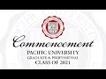 Pacific University Graduate & Professional Commencement | May 15, 2021