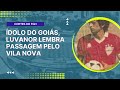 luvanor conta como foi vestir a camisa do vila nova