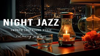 Relax Late Night Jazz Music ~ Soft Tender Piano Jazz with Stunning Night Views of the City