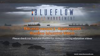 BLUEFLOW EDUCATION VIDEOS - SESSION 3 - ROUTE REPORTS