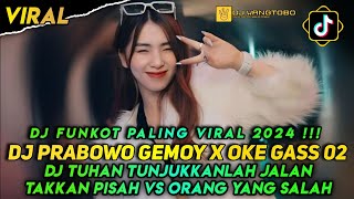 DJ FUNKOT TERBARU 2024❗DJ GEMOY 02 X OKE GASS❗DJ TUHAN TUNJUKKANLAH JALAN ❗JANJIMU JANJIKU UNTUKMU