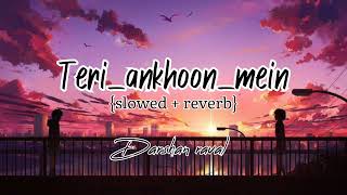 Teri ankhoon mein [slowed & reverb]- Darshan raval & Neha kakkar || Textaudio
