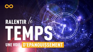 RALENTIR LE TEMPS - UNE VOIE D’ÉPANOUISSEMENT