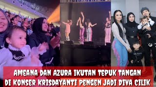 Ameana dan Azura Nonton K0nser Gemmi Krisdayanti Pengen Jadi D!va Kecil@Lisazubaidi