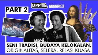 DPP 047 BAMBANG TOKO (part 2) - Seni Tradisi, Budaya Kelokalan, Originalitas, Selera, Relasi Kuasa