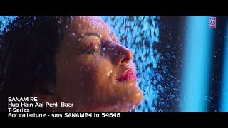 Hua Hai Aaj Pehli Baar (Sanam re) HD Songs 720 !