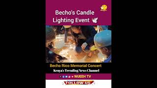 BECHO RICO CANDLE LIGHTING EVENT AT KAHAWA WEST NAIROBI
