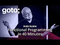 Functional Programming in 40 Minutes • Russ Olsen • GOTO 2024
