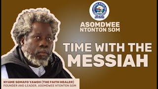 /Time Withe Nyame Somafo Yawoh (The Messiah)