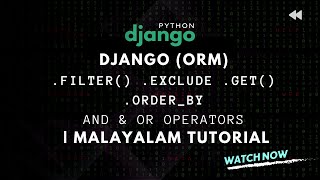 Django ORM Essentials: filter(), get(), order_by(), And \u0026 Or Operators | Malayalam Tutorial #20