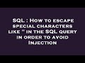 SQL : How to escape special characters like 