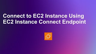 Connect to EC2 Instance Using EC2 Instance Connect Endpoint Step-by-Step