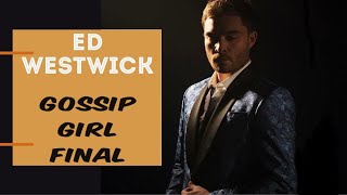Ed Westwick - Gossip Girl Final