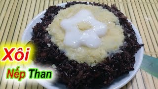 Cách nấu xôi nếp than- Nấu xôi nếp than hoàn toàn bằng nồi cơm điện