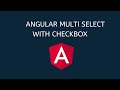 Angular Multiselect with check box