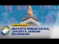 Jakarta Tak Lagi Ibu Kota