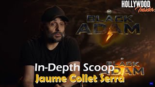 In-Depth Scoop | Jaume Collet Serra - 'Black Adam'