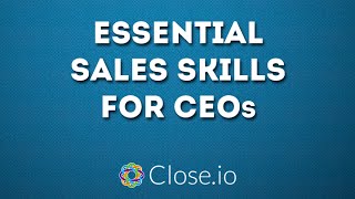 Essential sales skills for CEOs [webinar with @Steli from Close.io]