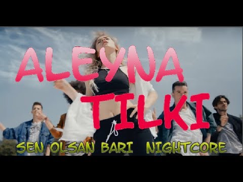 Sen Olsan Bari - Nightcore | Aleyna Tilki (Altyazılı) Lyrics ...