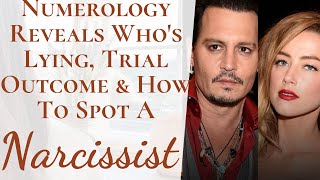 Numerology Reveals Who’s Lying In Johnny Depp Amber Heard Trial, Outcome \u0026 How to Spot A Narcissist