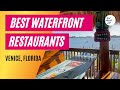 Best Waterfront Restaurants in Venice, Florida (Our Personal Favorites!)