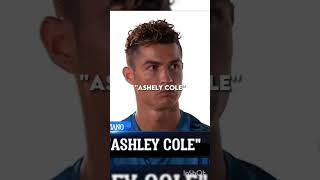 Ronaldo and Ashley Cole hardest opponent 😅