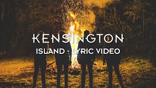 Kensington - Island ( Lyric )