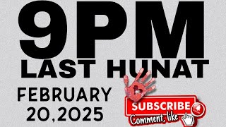 9PM DRAW LAST HUNAT BAGDUK FEBRUARY 20,2025