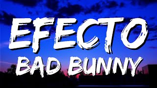 Bad Bunny - Efecto (letra/lyrics) | Un Verano Sin Ti