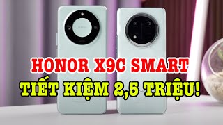 Mở hộp Honor X9c Smart: TIẾT KIỆM 2,5 TRIỆU CÓ ĐÁNG KHÔNG?