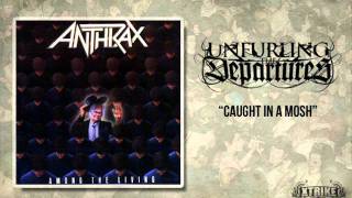 Unfurling the Departures - Caught in a Mosh (Cover Anthrax)