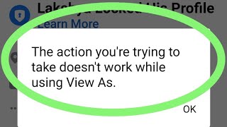 Facebook | The Action You're Trying To Take Doesn't Work While Using View As Facebook