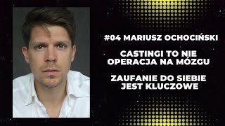 Mariusz Ochociński - casting to po prostu szansa.