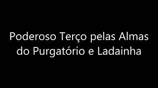 Poderoso  Terço pelas Almas do purgatório e ladainha