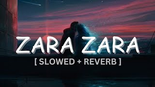 Zara Zara Bahekta Hai [ Slowed+ Reverb] #lyrics #slowed #reverb