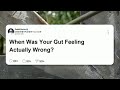 [FULL STORY] When was your “gut feeling” actually wrong 🤯😱🤦🏻♀️ #reddit