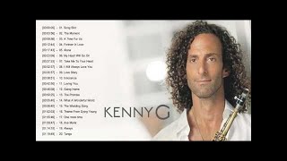 Top 30 Best Songs Of Kenny G | Kenny G Greatest Hits Full Album HD Quality