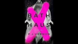 Inspiration Daily: Jan. 3, 2022: Bath Haus, novel by P.J. Vernon