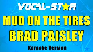 Brad Paisley - Mud On The Tires with Lyrics HD Vocal-Star Karaoke 4K