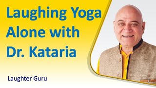 Laughing Yoga Alone with Dr Kataria