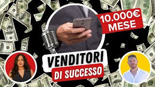 Tecniche di Vendita | 10.000€ al mese come Venditore professionista - Ep. 1 Venditori di Successo