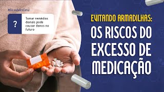 Evitando Armadilhas da Automedicação: Conscientização sobre os Riscos do Excesso de Medicação