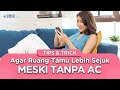 Coba Sekarang Juga! Tips Agar Ruang Tamu Lebih Sejuk Meski Tanpa AC