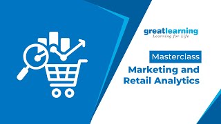 Masterclass Marketing and Retail Analytics | Great Learning