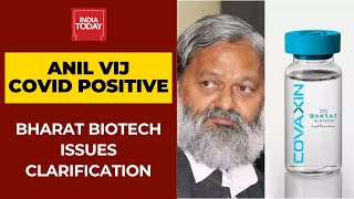 Bharat Biotech Issues Clarification On Anil Vij Being Covid Positive After Vaccine Trials