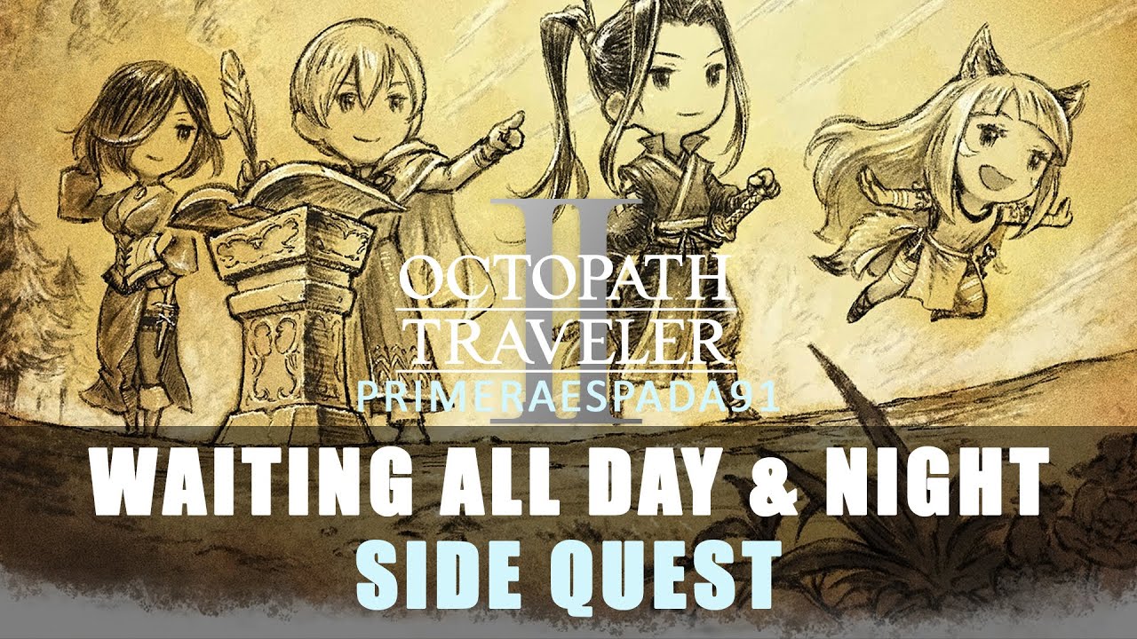 Octopath Traveler 2: Waiting All Day And Night Side Quest - YouTube