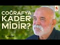 'Ercan Kesal ile...'  - Coğrafya Kader midir?