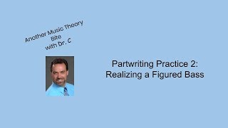 Partwriting Practice 2: Figured Bass Realization