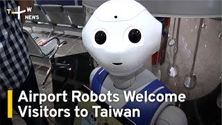 AI Robots at Taiwan Airport Welcome Visitors Back | TaiwanPlus News