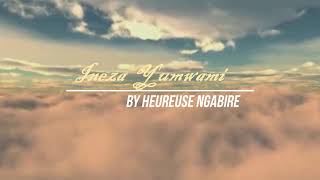 INEZA Y'UMWAMI BY HEUREUSE NGABIREOFFICIAL VIDEO LYRICS